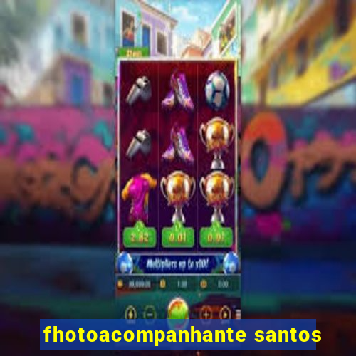 fhotoacompanhante santos